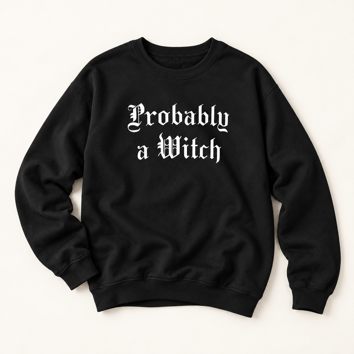Probably a Witch Crewneck Sweatshirt