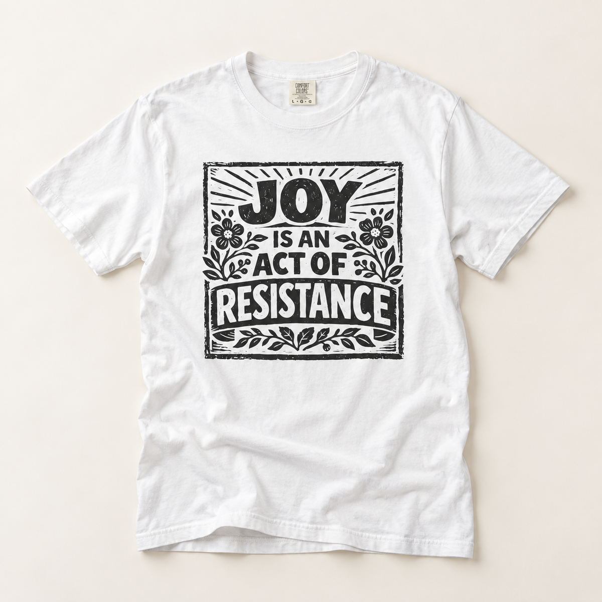 Joy Is An Act Of Resistance T-Shirt