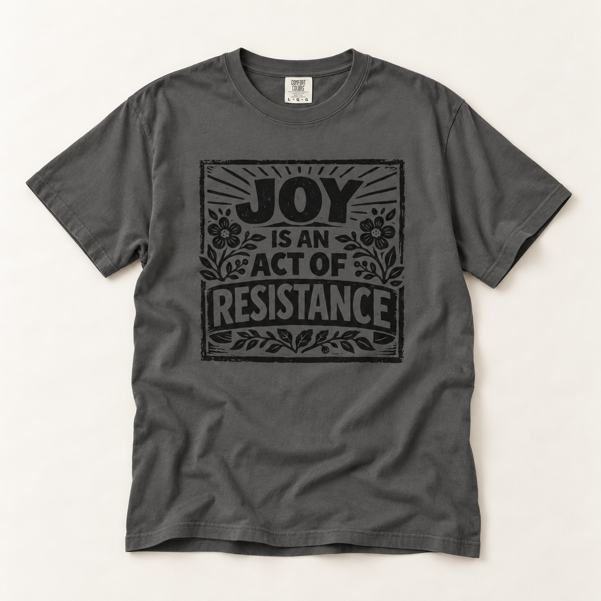 Joy Is An Act Of Resistance T-Shirt