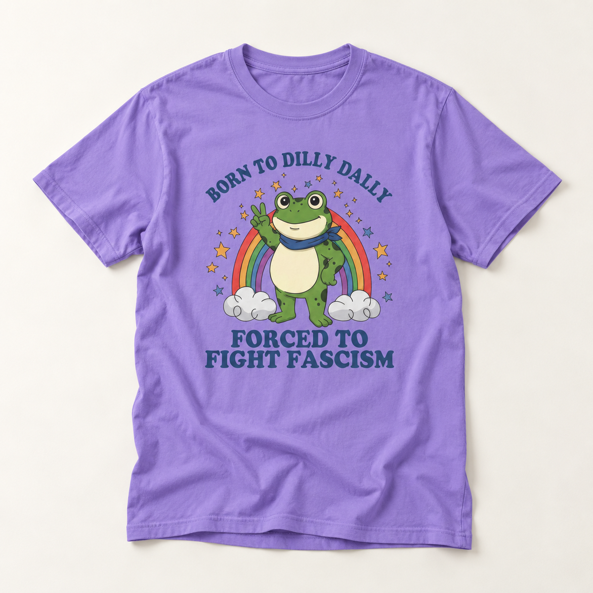 Born to Dilly Dally Frog T-Shirt — Forced to Fight F*scism