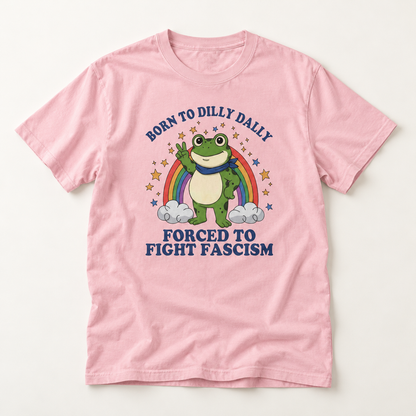 Born to Dilly Dally Frog T-Shirt — Forced to Fight F*scism