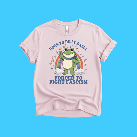Frog T Shirt – Born to Dilly Dally | Defiant Political Tee With Vibrant Print