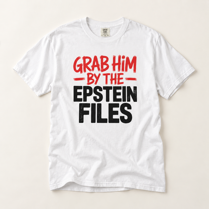 Grab Him by the Epstein Files T-Shirt