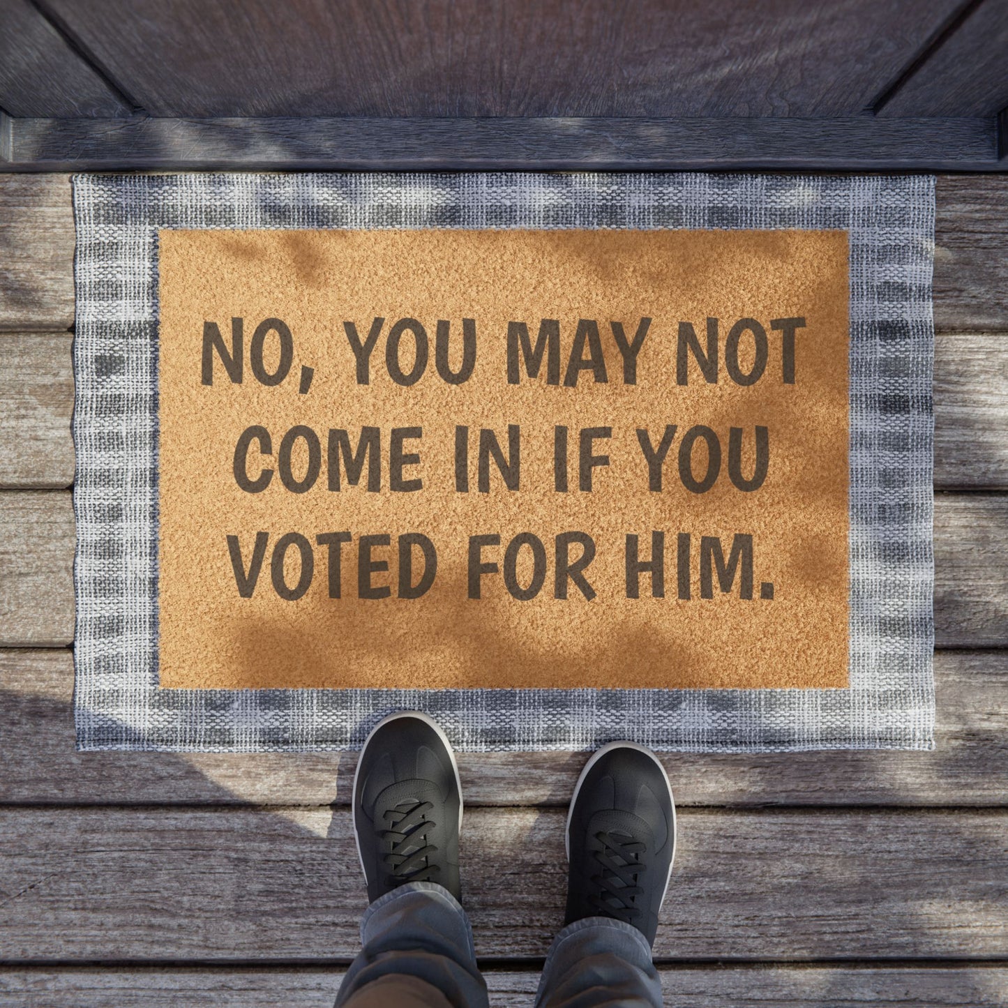 No, You May Not Come In If You Voted For Him Political Welcome Mat