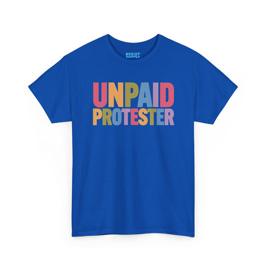 Unpaid Protester T-Shirt