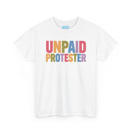 Unpaid Protester T-Shirt