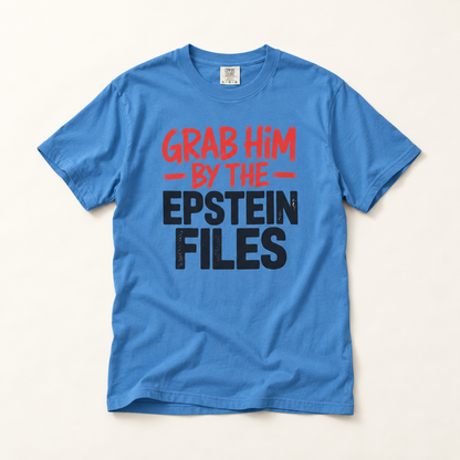 Grab Him by the Epstein Files T-Shirt