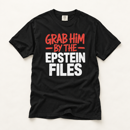 Grab Him by the Epstein Files T-Shirt