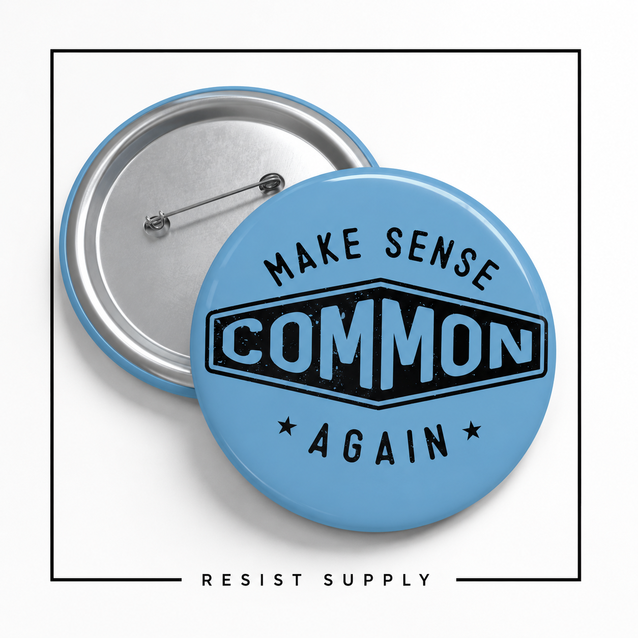 Make Sense Common Again - Pin Back Button - Political Statement Lapel Pin