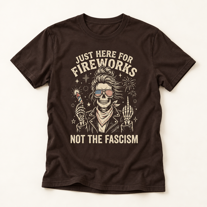 Just Here for Fireworks T-Shirt — Patriotic 4th of July Graphic Tee