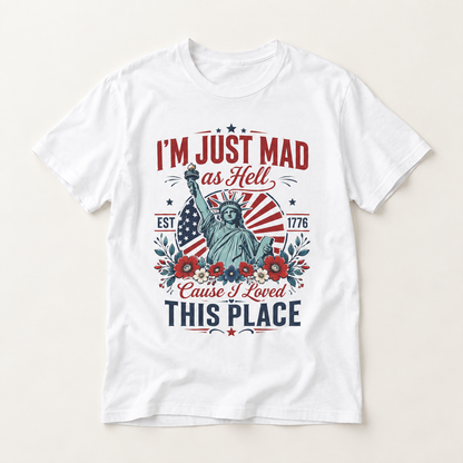 Patriotic “I’m Just Mad as Hell” Graphic T-Shirt