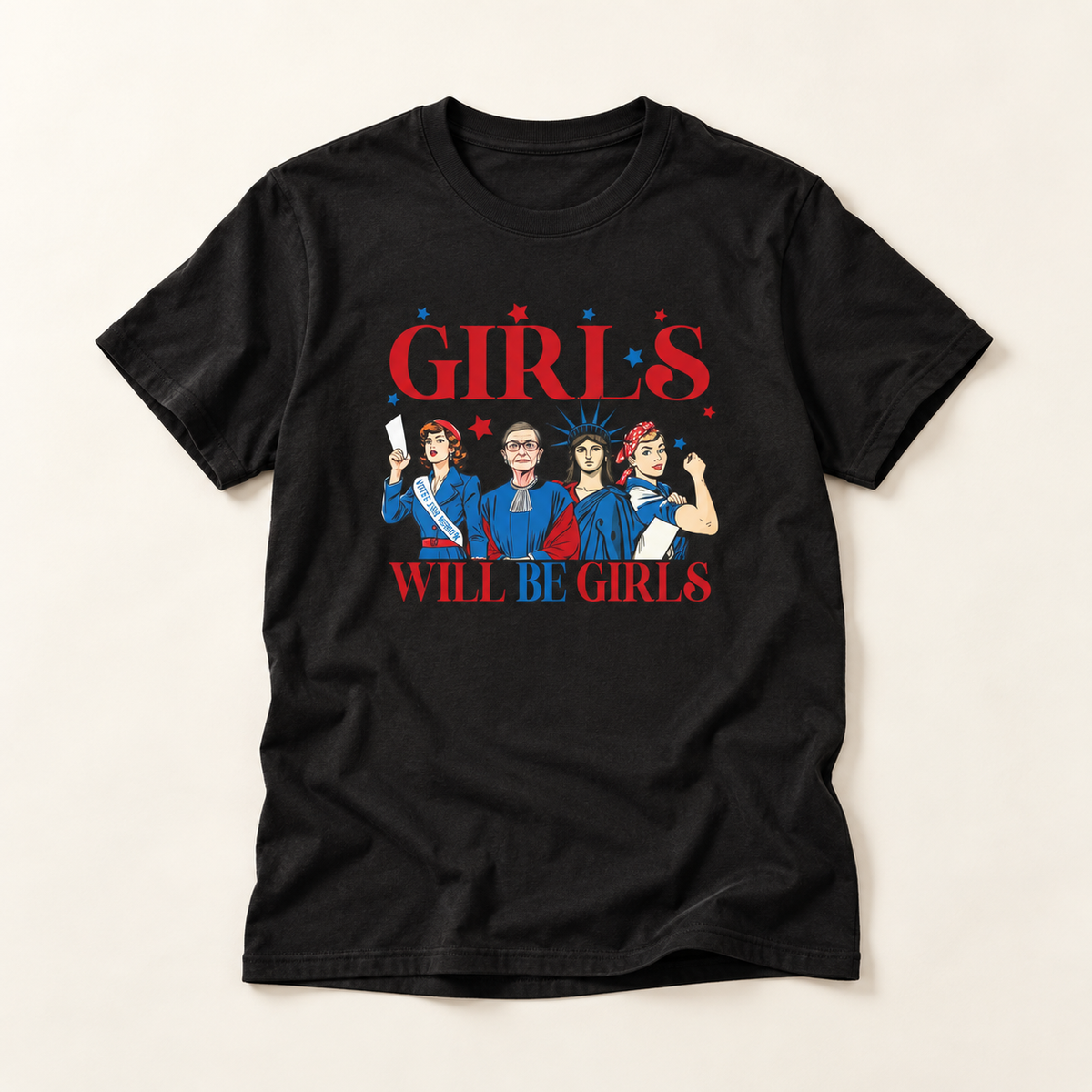Girls Will Be Girls T-Shirt — Feminist Icons Graphic Tee
