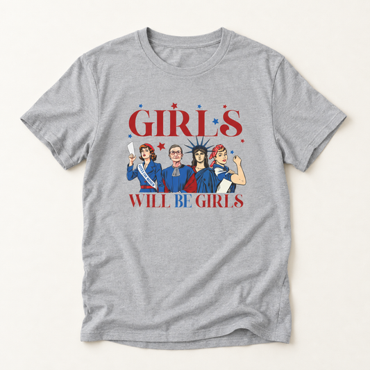 Girls Will Be Girls T-Shirt — Feminist Icons Graphic Tee