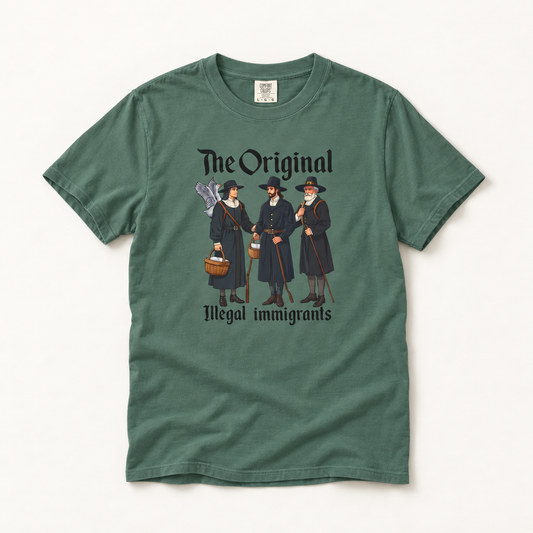 Original Illegal Immigrants T-Shirt – Garment Dyed Tee | History Humor Shirt