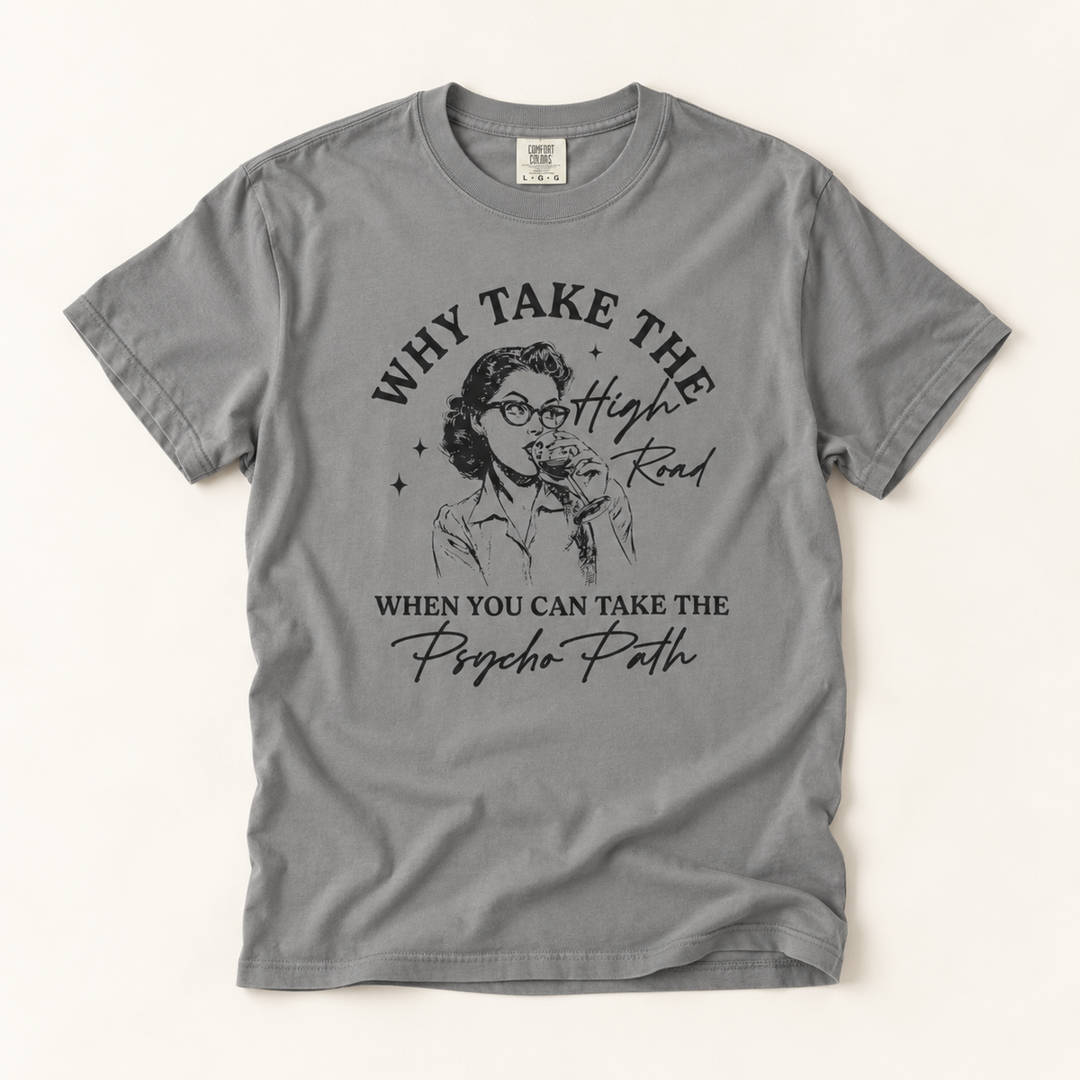 Why Take the High Road When You Can Take the Psycho Path T-Shirt