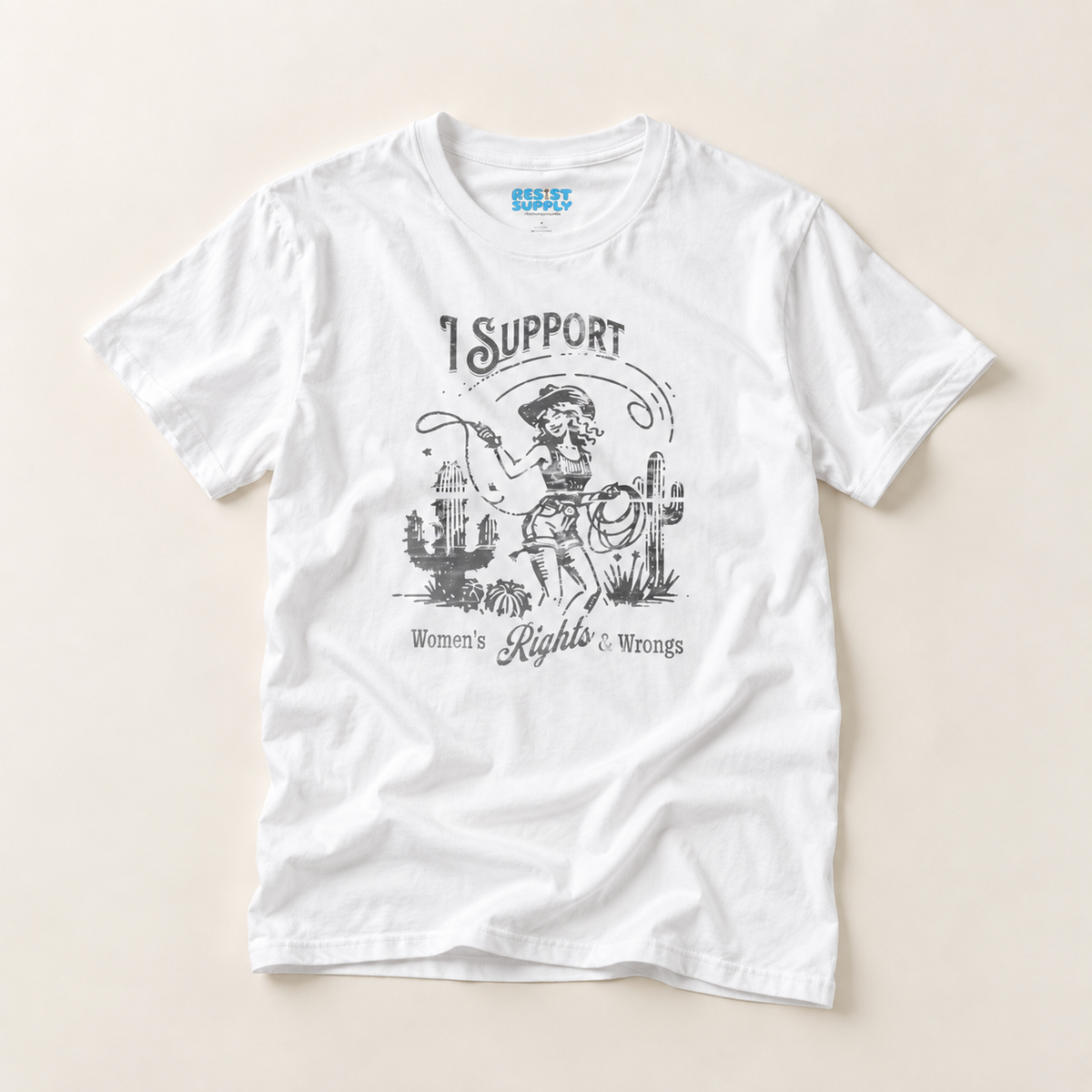 I Support Women's Rights and Wrongs T-Shirt