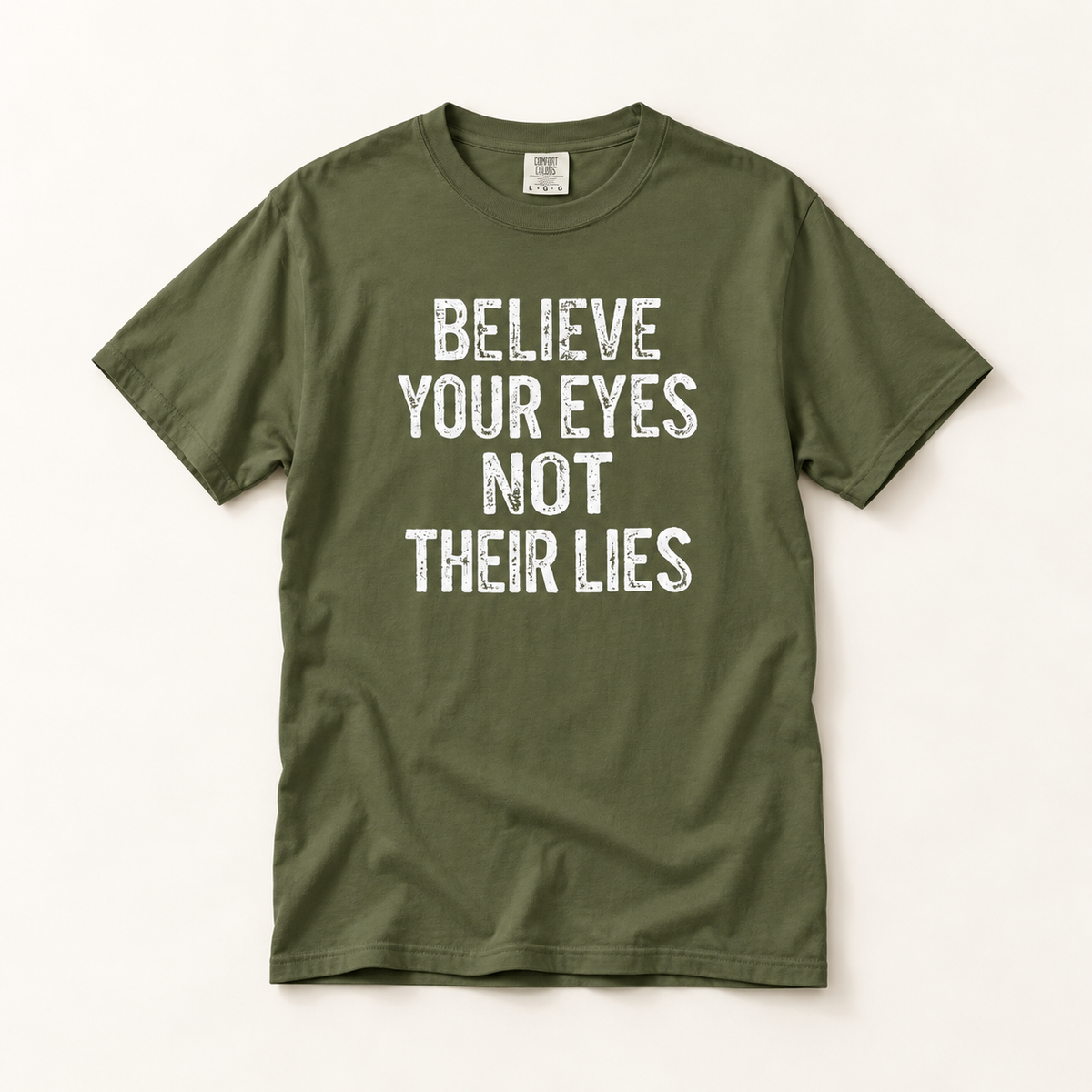 Believe Your Eyes Not Their Lies T-Shirt