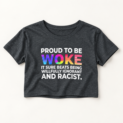 Proud to Be Woke Crop Top