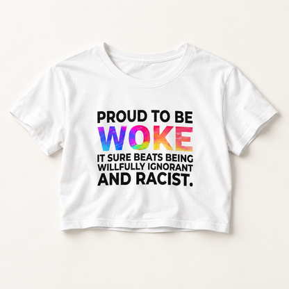 Proud to Be Woke Crop Top
