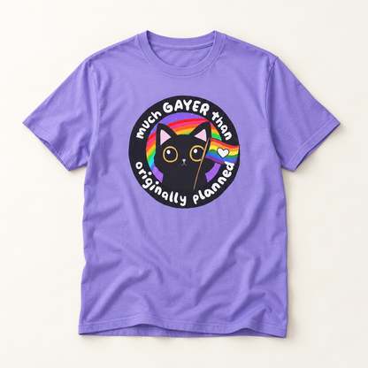 Much Gayer Than Originally Planned T-Shirt – Lightweight Cotton Tee | Funny LGBTQ Pride Shirt