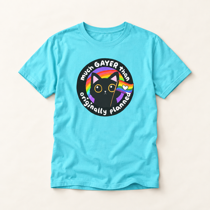 Much Gayer Than Originally Planned T-Shirt – Lightweight Cotton Tee | Funny LGBTQ Pride Shirt