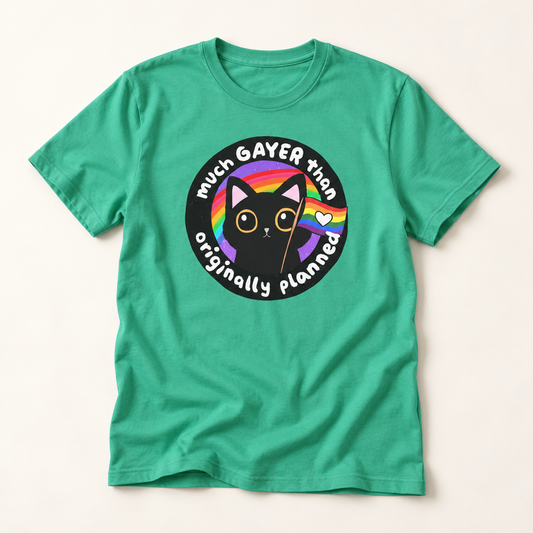Much Gayer Than Originally Planned T-Shirt – Lightweight Cotton Tee | Funny LGBTQ Pride Shirt