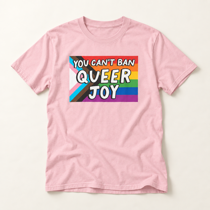 You Can’t Ban Queer Joy T-Shirt – Lightweight Cotton Tee | LGBTQ Pride Statement Activist Shirt
