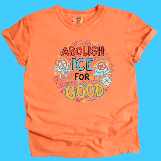 Abolish ICE For Good T-Shirt - Resist Supply