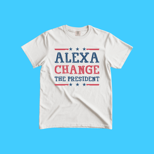 Alexa Change the President T-Shirt - Resist Supply