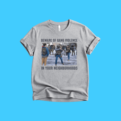 Anti - Ice Beware of Gang Violence T-Shirt - Resist Supply