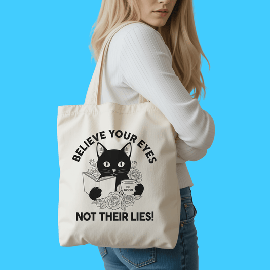 Believe Your Eyes Cat Tote Bag Not Their Lies! Cotton Canvas Tote - Resist Supply