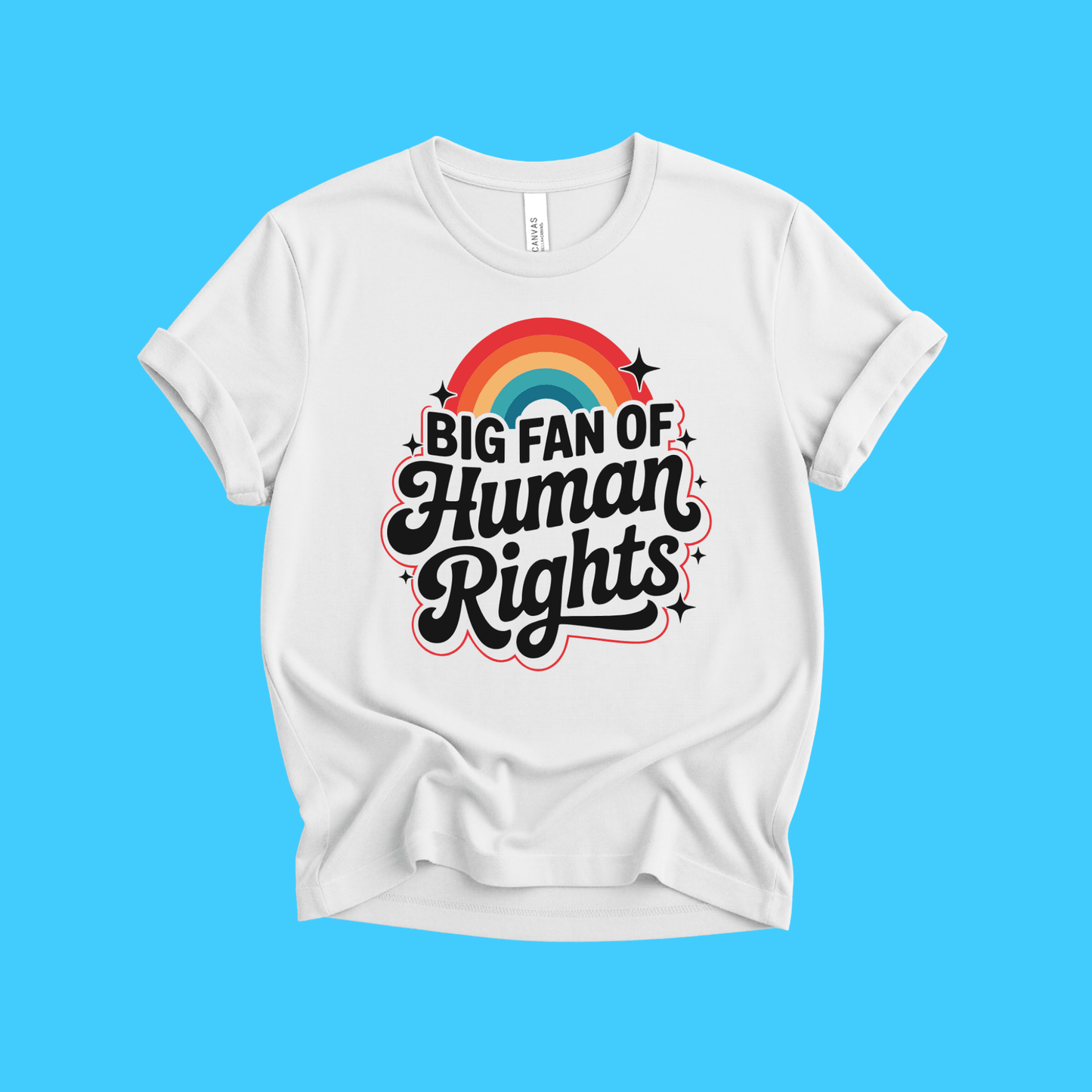 Big Fan of Human Rights T-Shirt - Resist Supply
