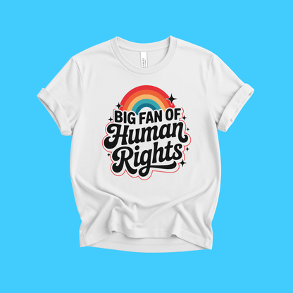 Big Fan of Human Rights T-Shirt - Resist Supply
