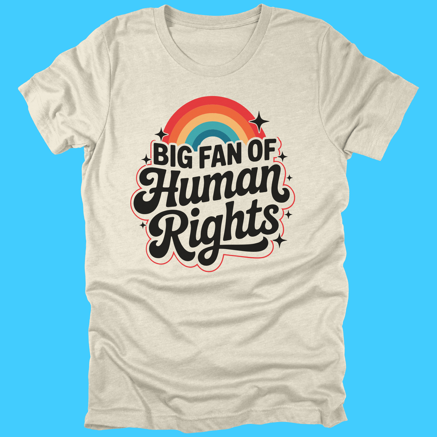 Big Fan of Human Rights T-Shirt - Resist Supply