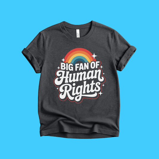 Big Fan of Human Rights T-Shirt - Resist Supply