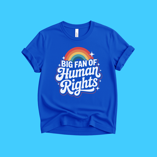 Big Fan of Human Rights T-Shirt - Resist Supply
