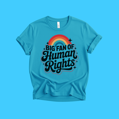Big Fan of Human Rights T-Shirt - Resist Supply