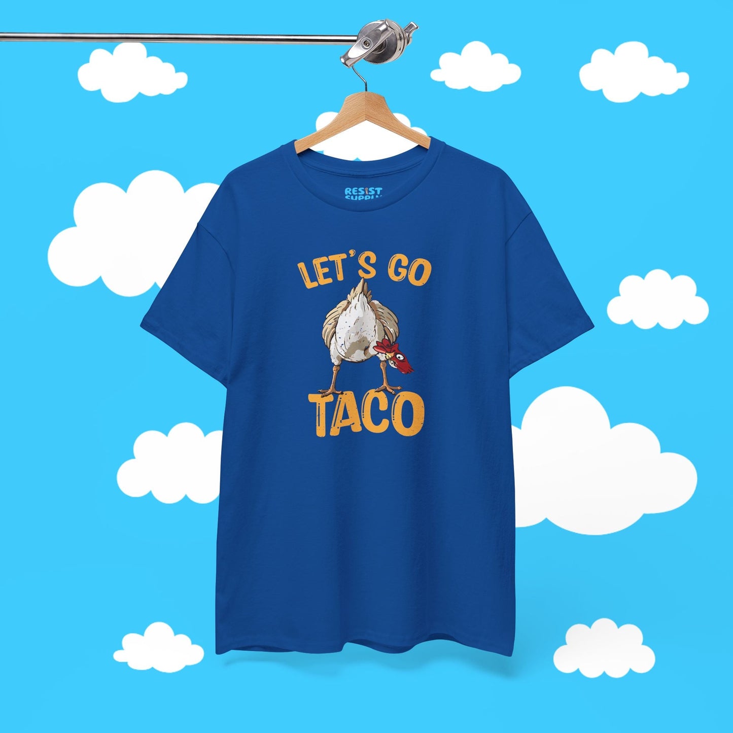 Chicken Butt Let's Go Taco - Resist Supply #
