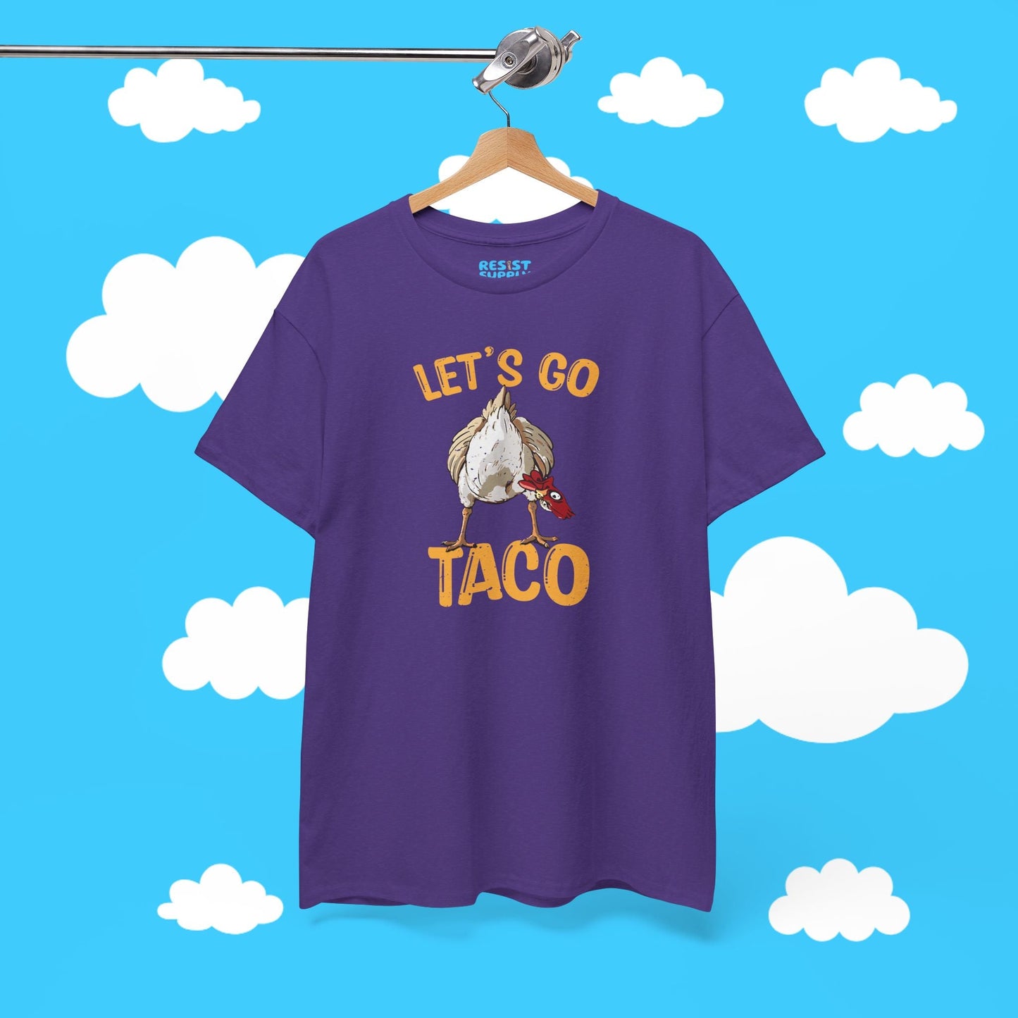 Chicken Butt Let's Go Taco - Resist Supply #