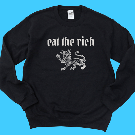 Eat the Rich Sweatshirt — Gothic Lion - Resist Supply