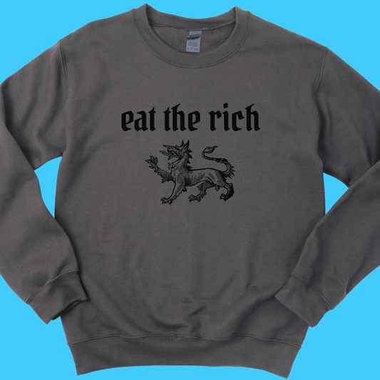 Eat the Rich Sweatshirt — Gothic Lion - Resist Supply