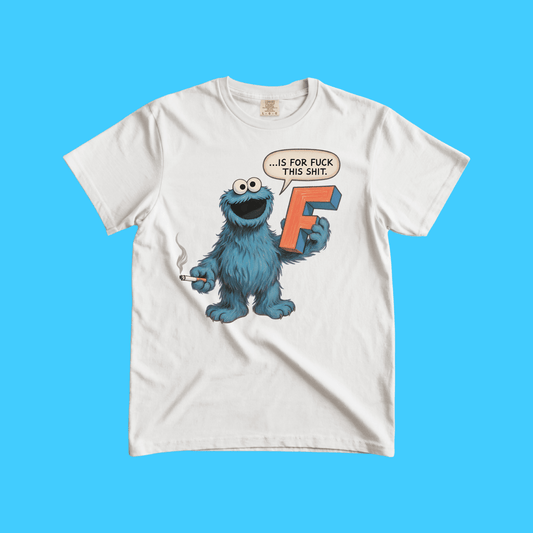 F is for F*ck this Sh*t T-Shirt - Resist Supply