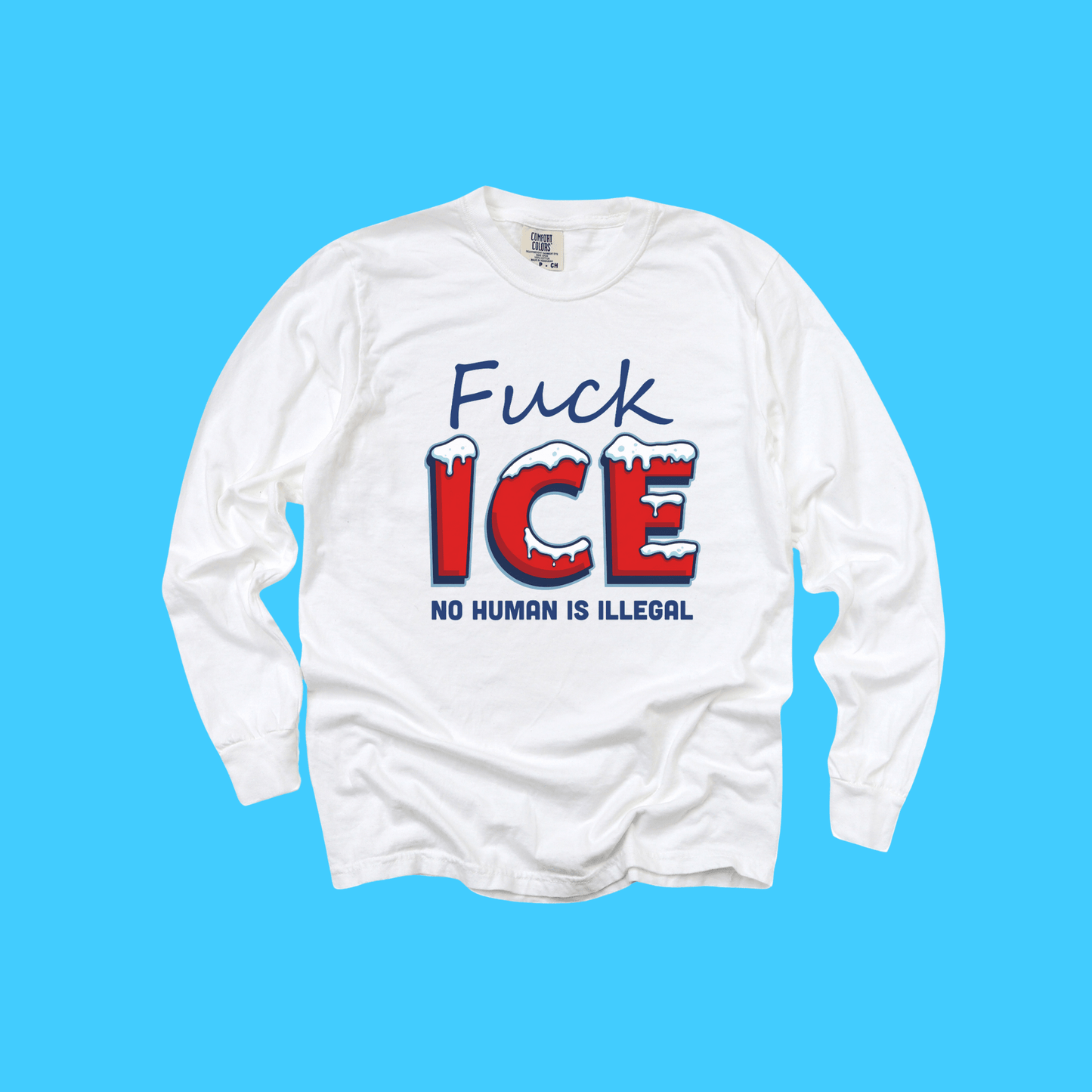 F*ck ICE, No Human Is Illegal Long Sleeve Tee - Resist Supply