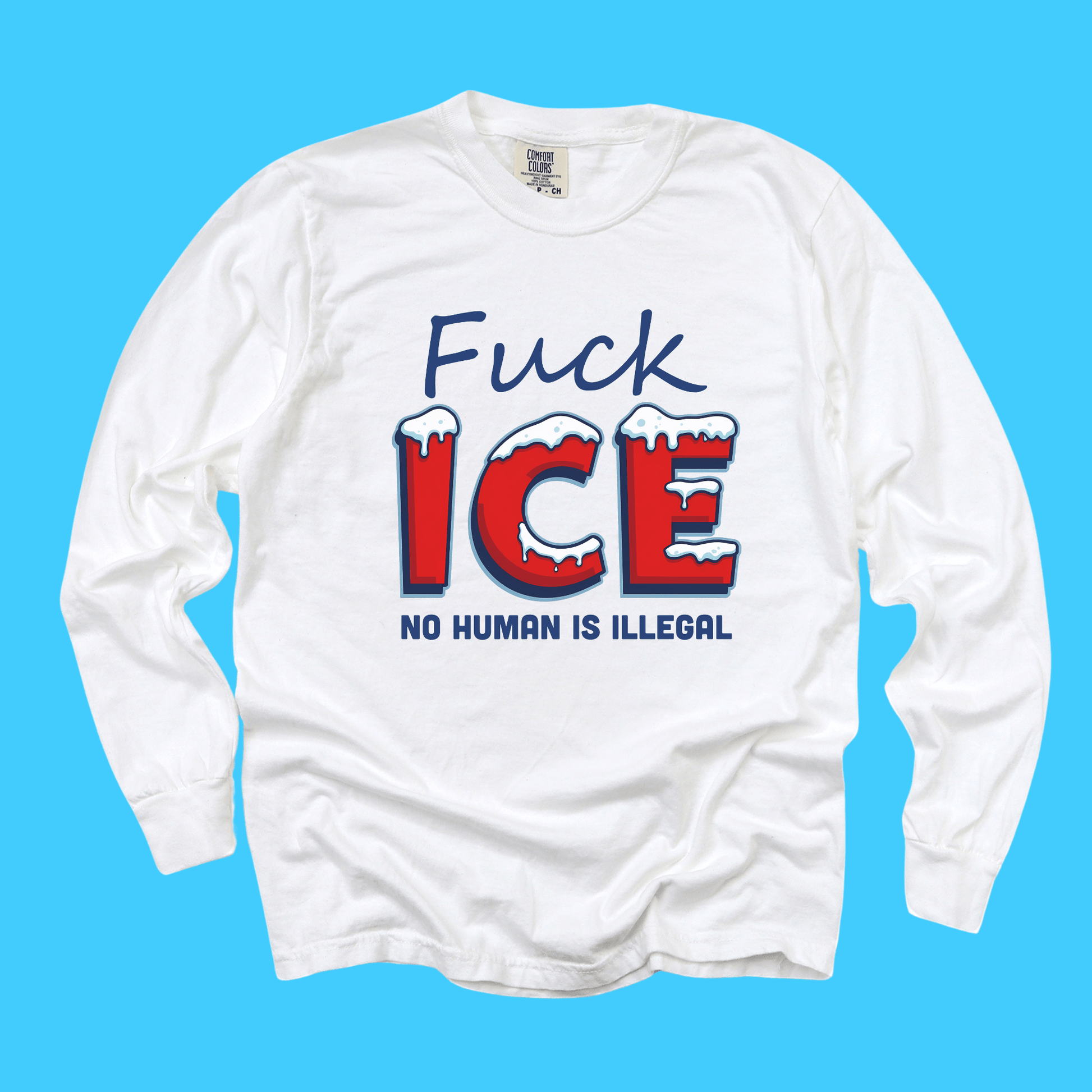 F*ck ICE, No Human Is Illegal Long Sleeve Tee - Resist Supply