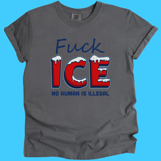 F*ck Ice - No Human Is Illegal Tee - Resist Supply