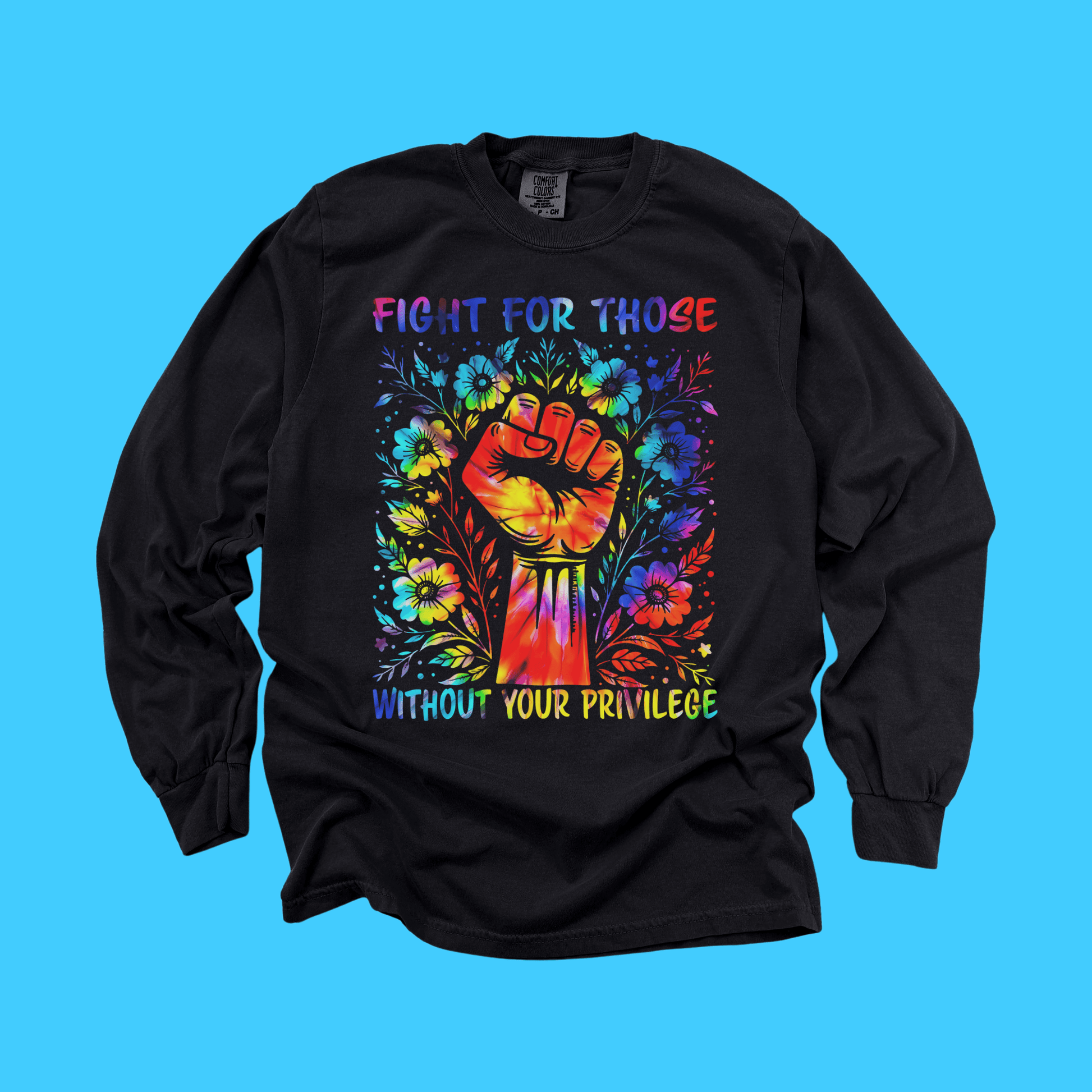 FIGHT FOR THOSE WITHOUT YOUR PRIVILEGE LONG SLEEVE TEE - Resist Supply