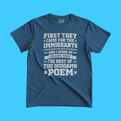 First They Came for the Immigrants Poem Protest T-Shirt - Resist Supply