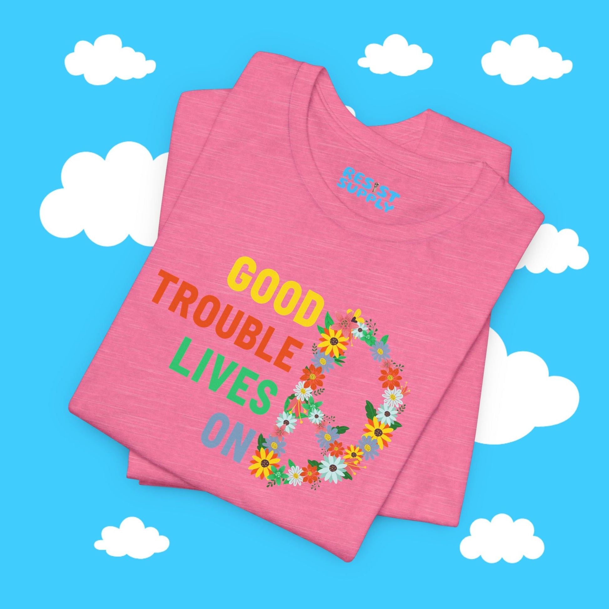 Flowery Good Trouble Tee - Resist Supply #