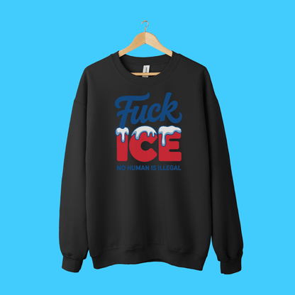 Fuck ICE Sweatshirt — "No Human Is Illegal" Immigration Rights Crewneck - Resist Supply