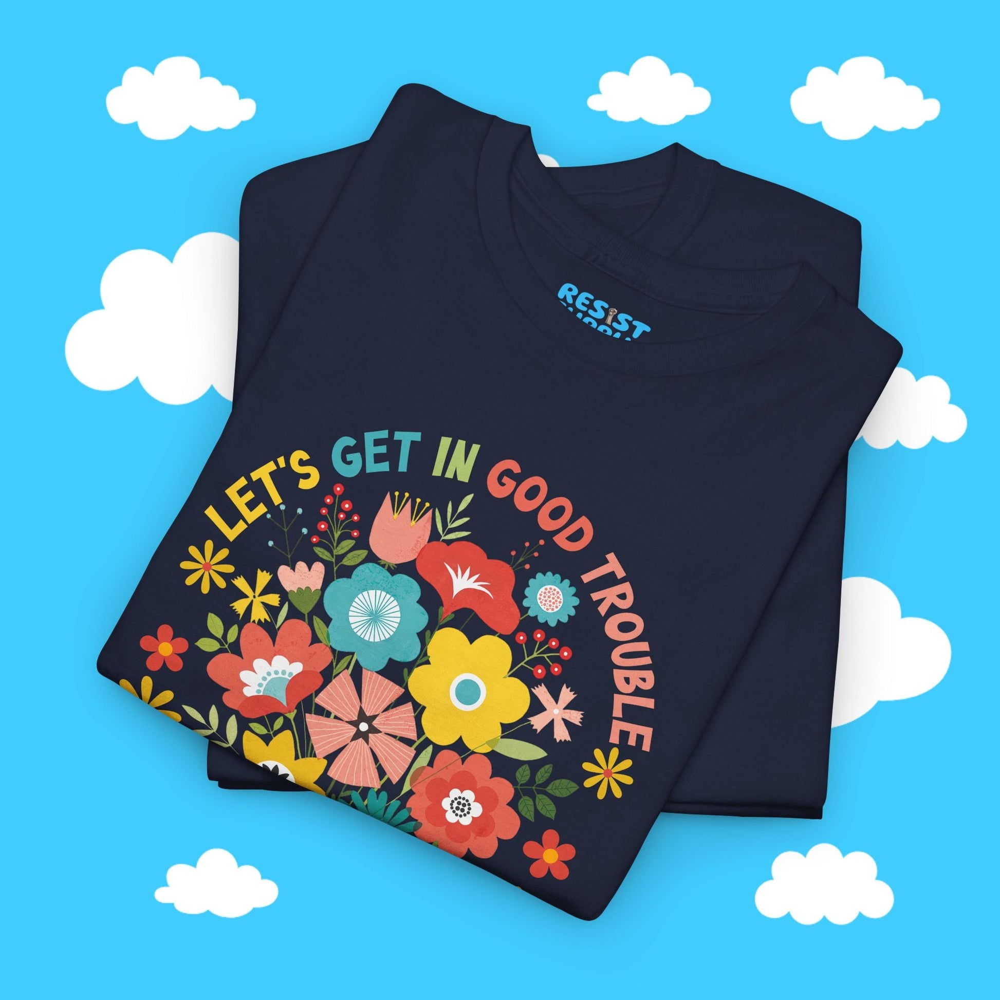 Get In Good Trouble - Necessary Trouble - John Lewis - Resist Supply #